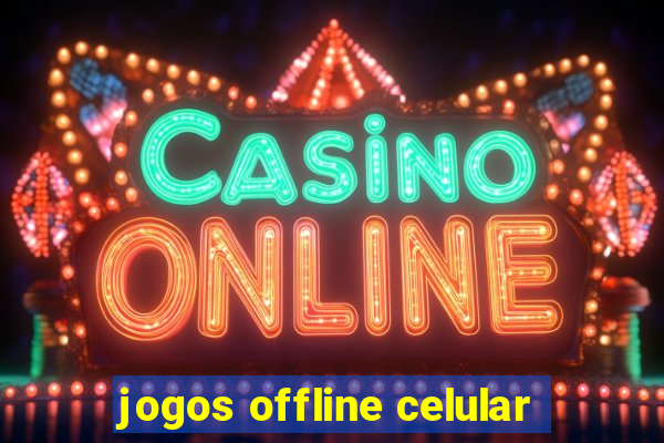 jogos offline celular