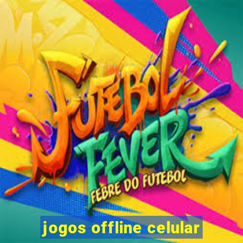 jogos offline celular