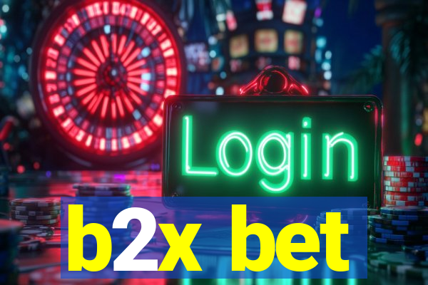 b2x bet