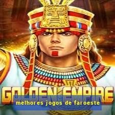 melhores jogos de faroeste