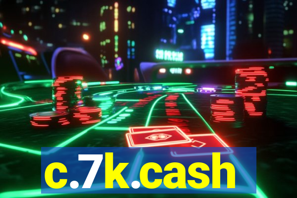 c.7k.cash