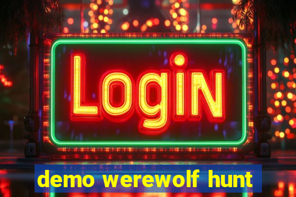 demo werewolf hunt