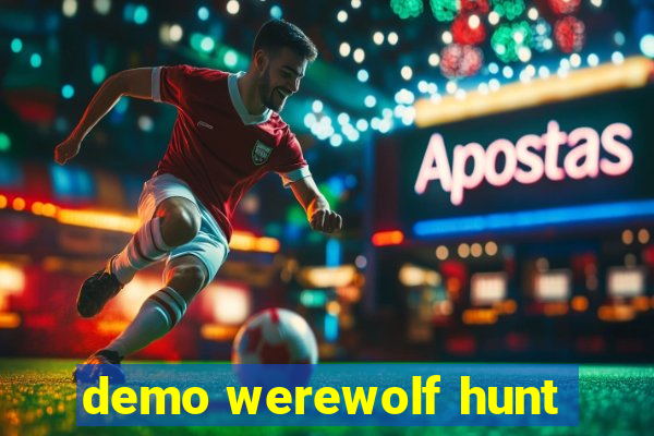 demo werewolf hunt