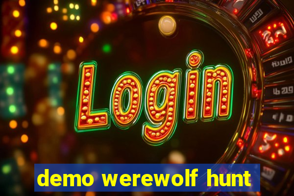 demo werewolf hunt