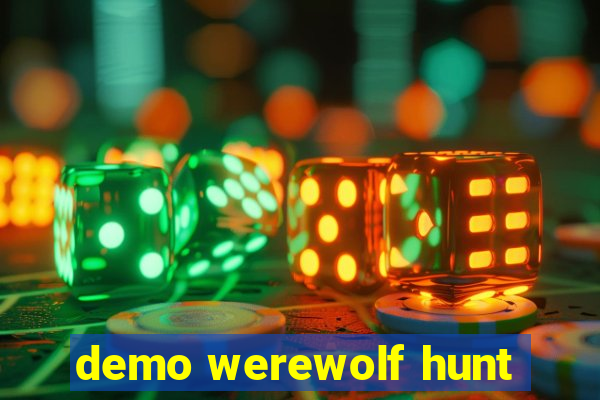 demo werewolf hunt