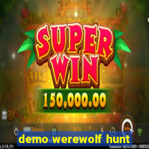 demo werewolf hunt