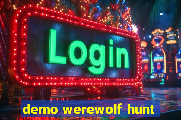 demo werewolf hunt