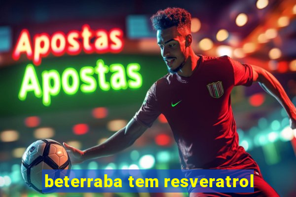 beterraba tem resveratrol