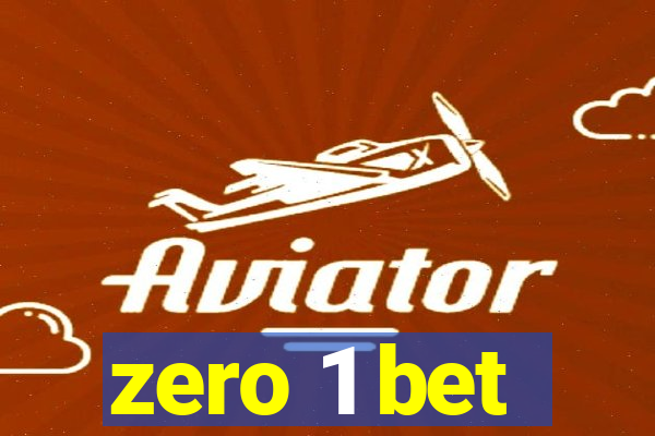 zero 1 bet