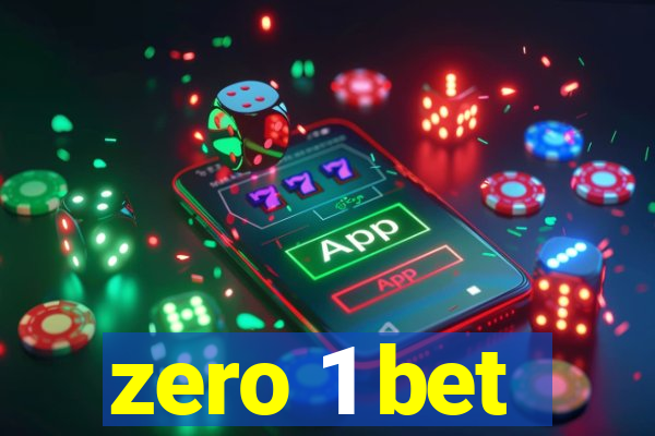 zero 1 bet