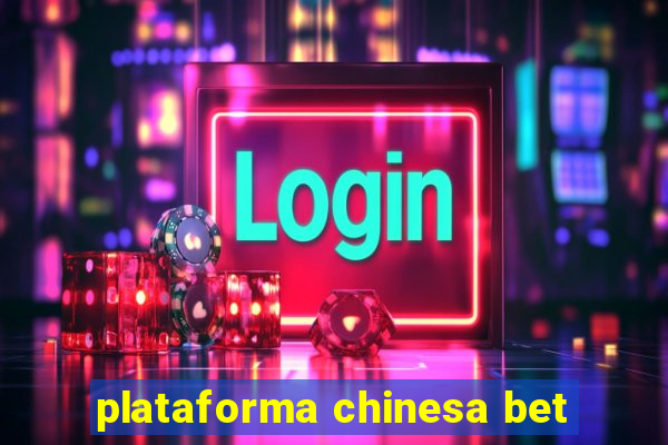 plataforma chinesa bet