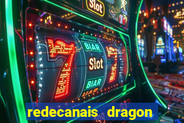 redecanais dragon ball z