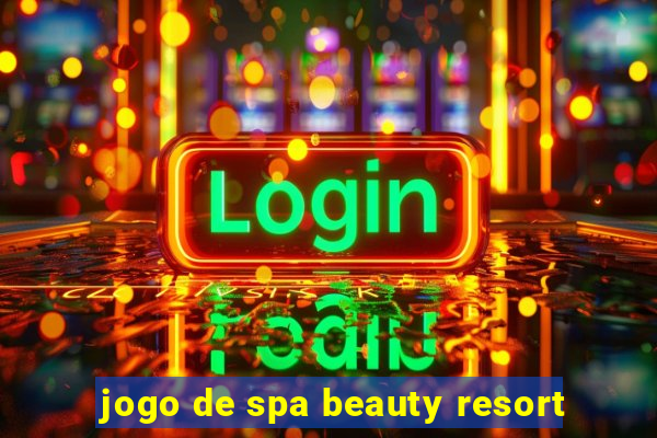 jogo de spa beauty resort