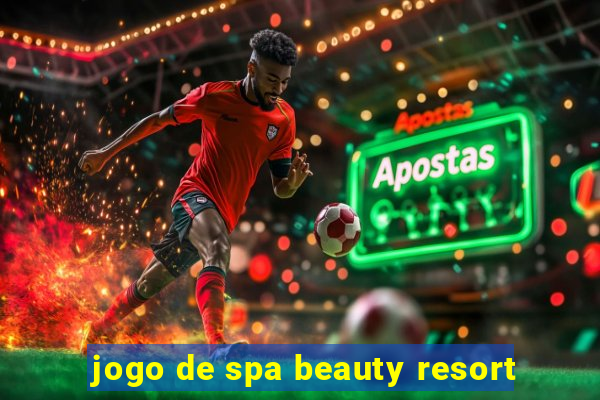 jogo de spa beauty resort