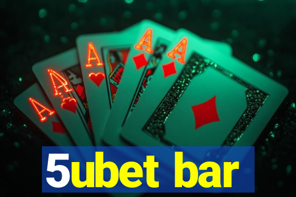 5ubet bar