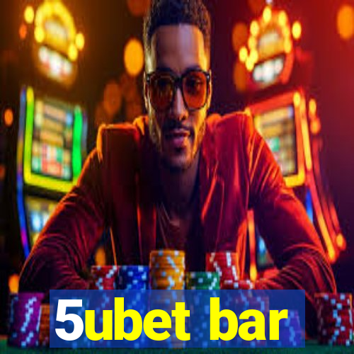 5ubet bar