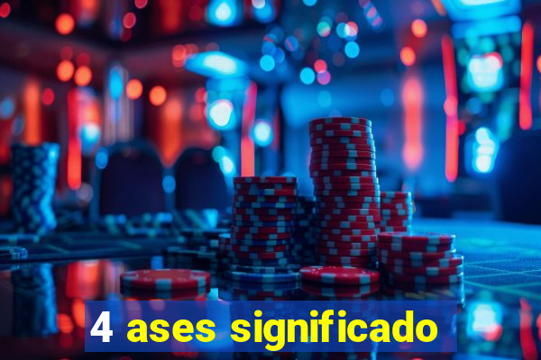 4 ases significado