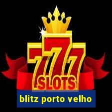 blitz porto velho