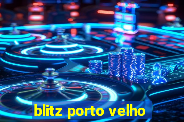 blitz porto velho