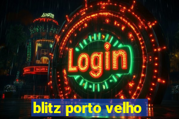 blitz porto velho