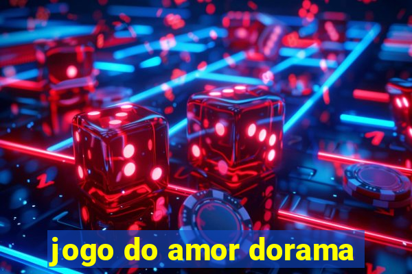 jogo do amor dorama