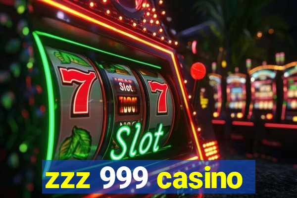 zzz 999 casino