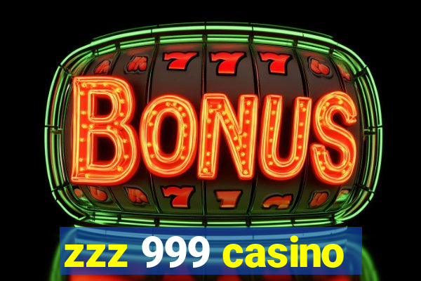 zzz 999 casino