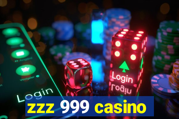 zzz 999 casino