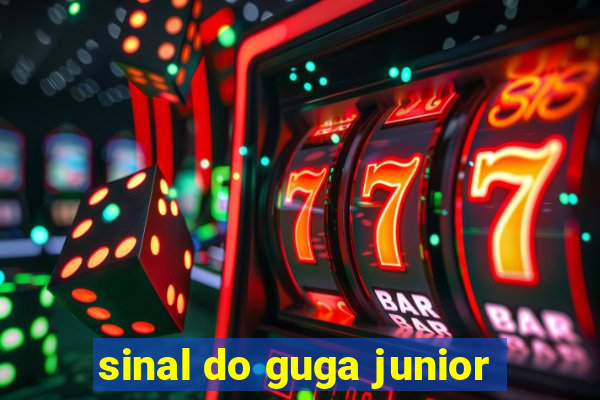 sinal do guga junior