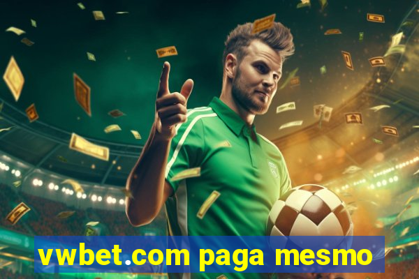 vwbet.com paga mesmo