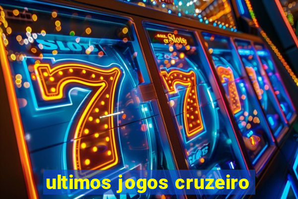 ultimos jogos cruzeiro