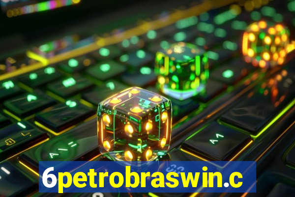 6petrobraswin.com