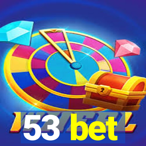 53 bet