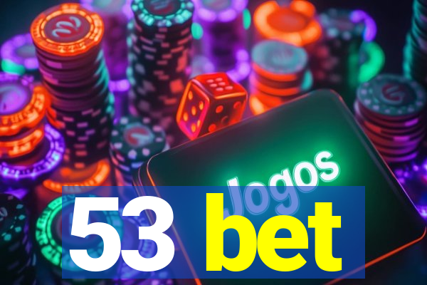 53 bet