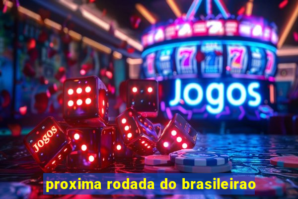 proxima rodada do brasileirao