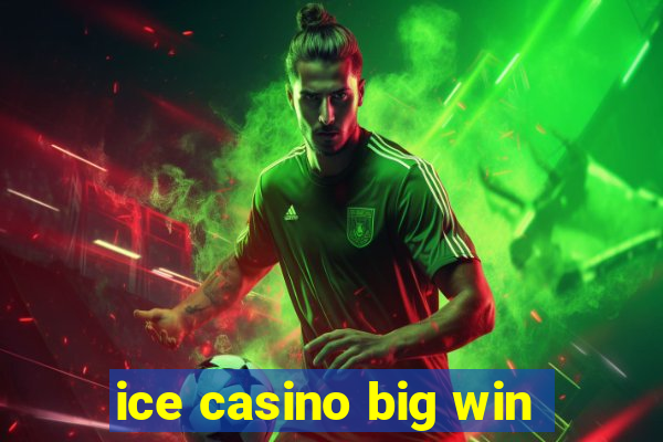 ice casino big win