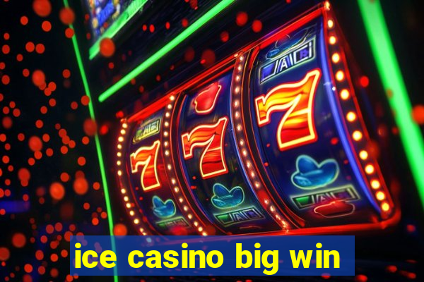 ice casino big win