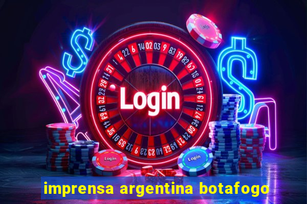 imprensa argentina botafogo