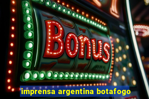 imprensa argentina botafogo