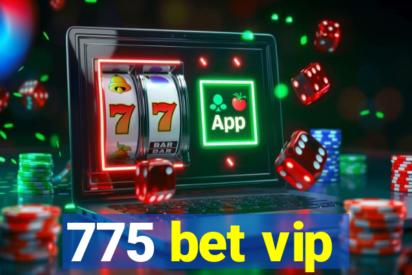 775 bet vip