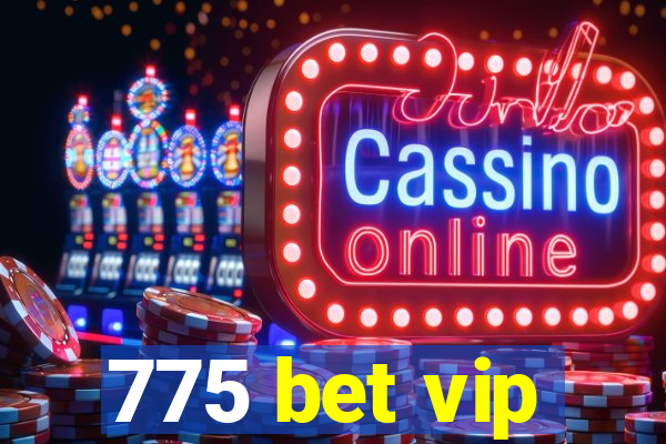 775 bet vip