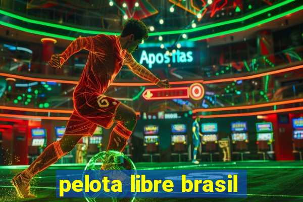 pelota libre brasil