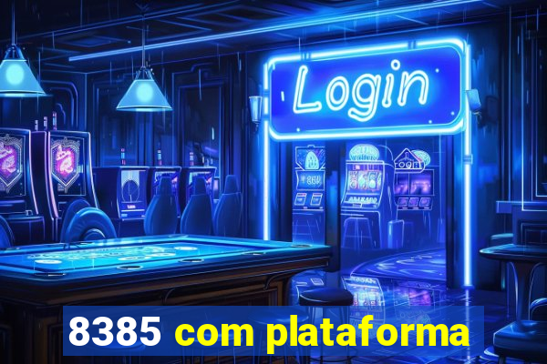 8385 com plataforma