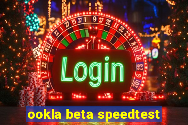 ookla beta speedtest