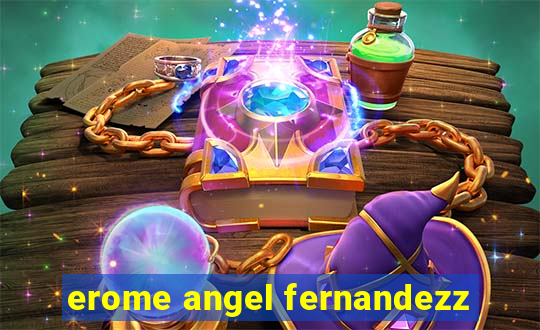 erome angel fernandezz