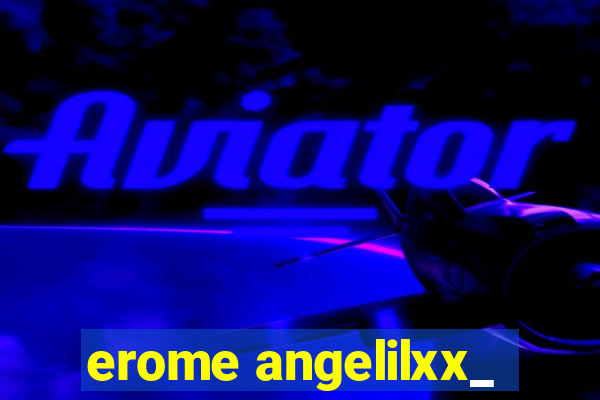 erome angelilxx_