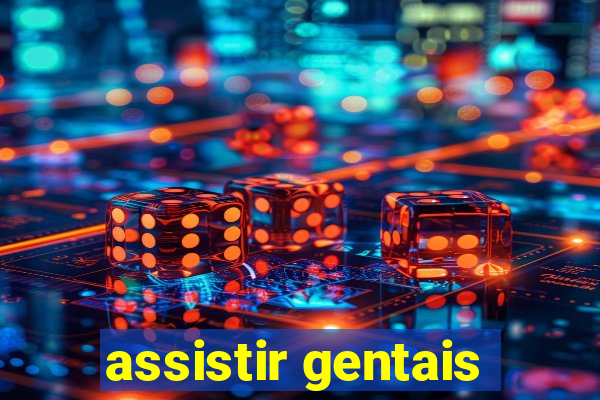 assistir gentais