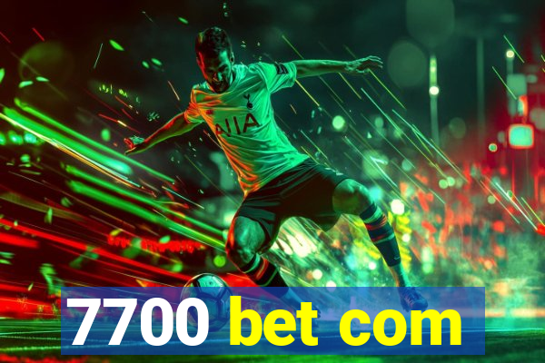 7700 bet com