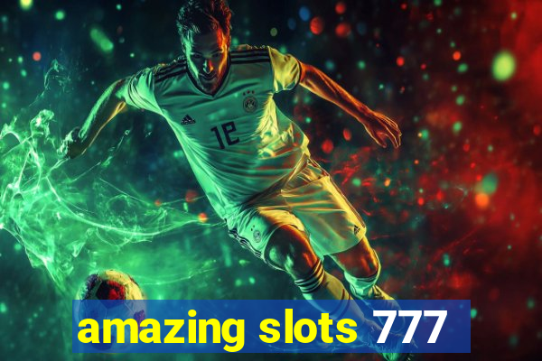 amazing slots 777