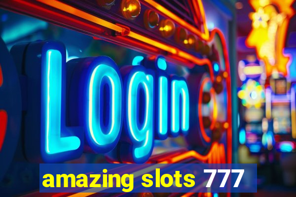 amazing slots 777